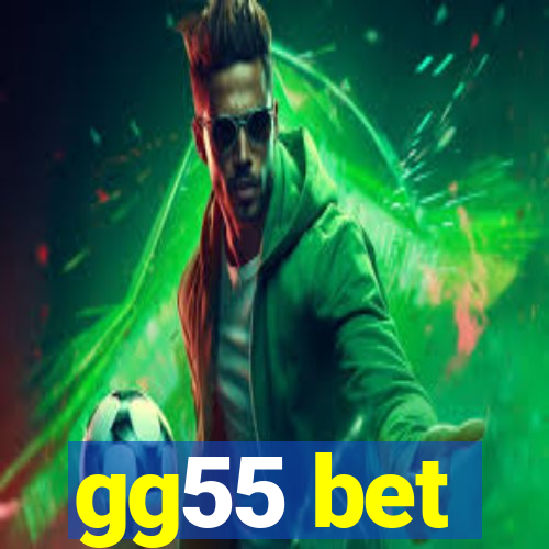 gg55 bet